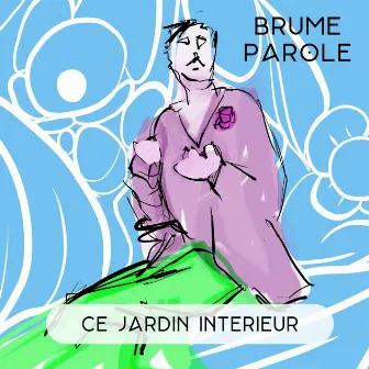 Ce jardin intérieur by Brume Parole