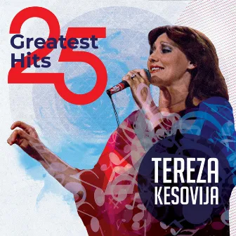 25 Greatest Hits by Tereza Kesovija