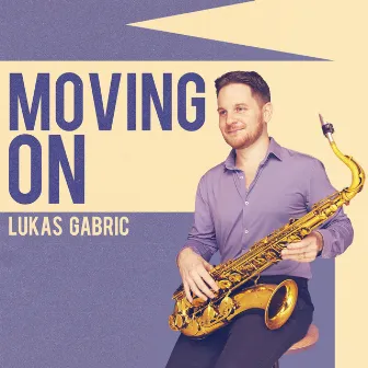 Movin On by Lukas Gabric