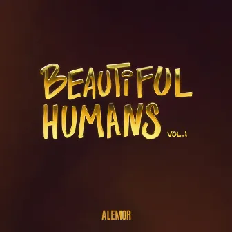 Beautiful Humans, Vol. 1 by AleMor