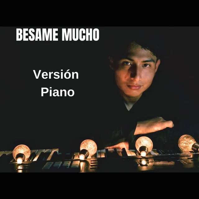 BESAME MUCHO (Versión Piano)