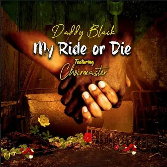 My Ride or Die by Daddy Black