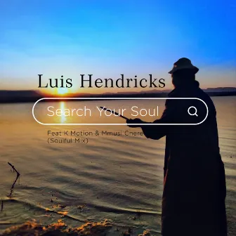 Search Your Soul by Luis Hendricks