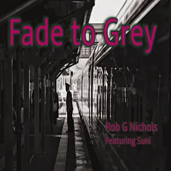 Fade to Grey (