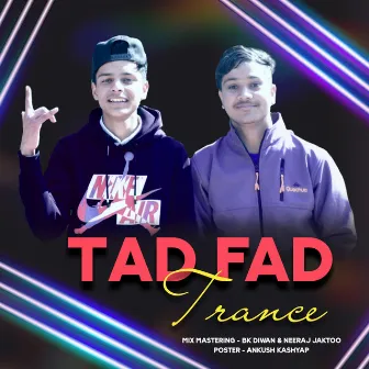 Tad Fad Trance by Neeraj Jaktoo