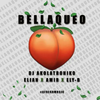 Bellaqueo (feat. Elian, Amir & Ely-B0 by DJ Akolatroniko