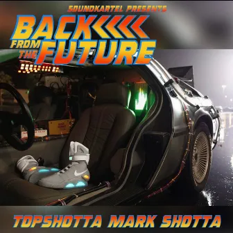 Back From The Future by TopShotta MarkShotta