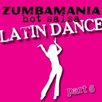 Zumbamania, Hot Salsa Latin Dance, Part 6 by Los Gardenias