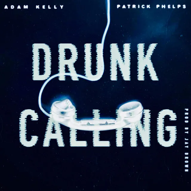 Drunk Calling