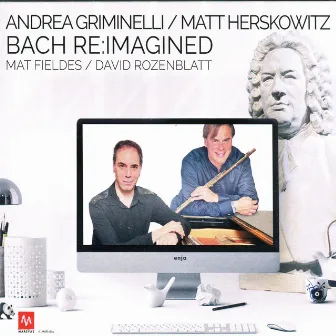 Bach Re:Imagined by Andrea Griminelli