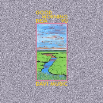 Good Morning Deja Vu by Davi Music