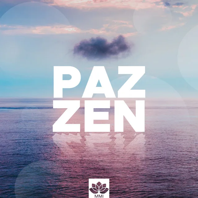 PaZ Zen - la Música más Relajante para Combatir el Estrés y Liberar su Mente