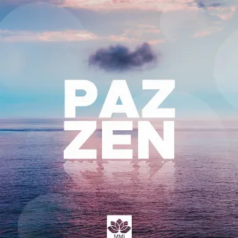 PaZ Zen - la Música más Relajante para Combatir el Estrés y Liberar su Mente by Heaven del Mar