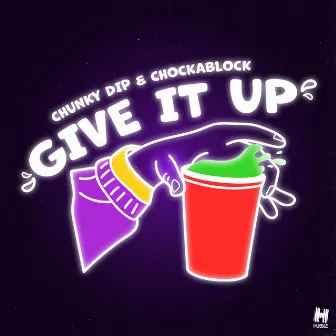 Give It Up by Chunky Dip