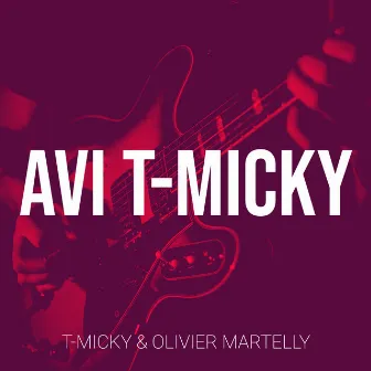 Avi T-Micky by T-Micky