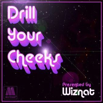 Drill Your Cheeks by Wiznat