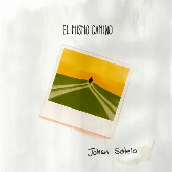 El Mismo Camino by Johan Sotelo