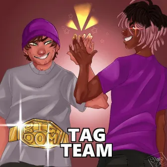 TAG TEAM! by Big Dom