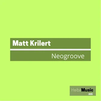 Neogroove by Matt Krilert