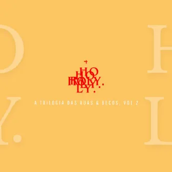 HOLY: A Trilogia das Ruas & Becos, VOL 2 by RB Broken