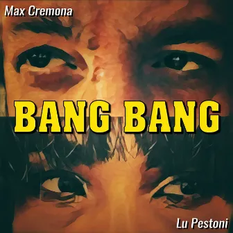 Bang Bang by Lu Pestoni