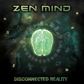 Disconnected Reality by Zen Mind