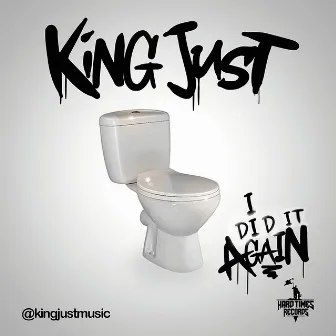 I Did It Again by King Just