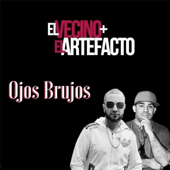 Ojos Brujos by El Vecino