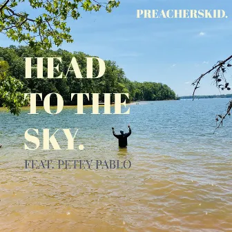 Head to the Sky. by Preacherskid.