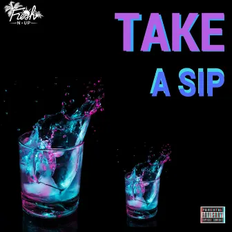 Take a Sip by Big JayOh