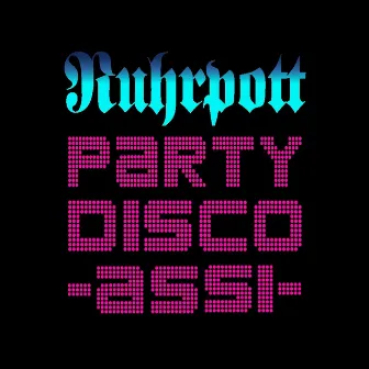 Ruhrpott Party Disco Assi by DJ Schillings