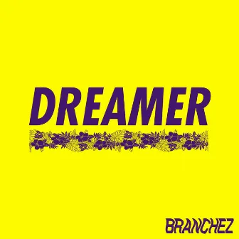 Dreamer by Branchez