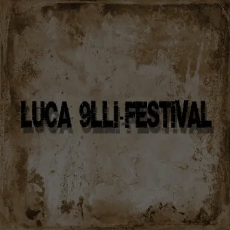 Festival by Luca 9lli