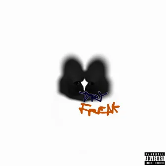 Tryfreak by Angeloak