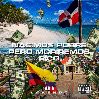 Nacimos pobre pero moriremos rico by Aka Lokendo