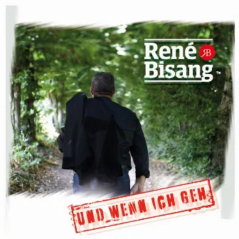 Und wenn ich geh by René Bisang