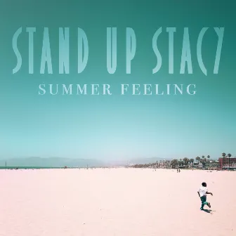 Summer Feeling by Stand Up Stacy