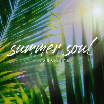 Summer Soul by Vana Liya