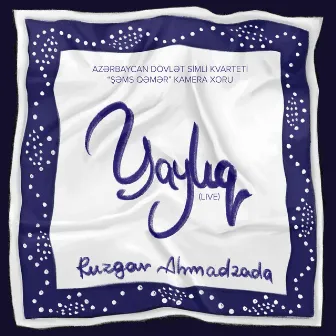 Yaylıq (Live) by Ruzgar Ahmadzada