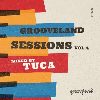 Grooveland Sessions, Vol. 4 by Tuca