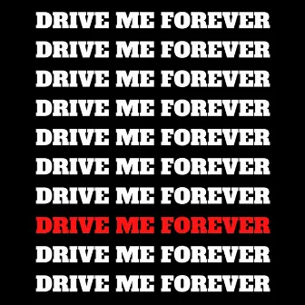 Drive Me Forever by Johnny O'Donnell