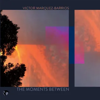 The Moments Between by Victor Márquez-Barrios