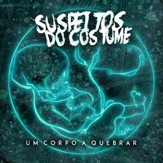 Um Corpo a Quebrar by Suspeitos do Costume