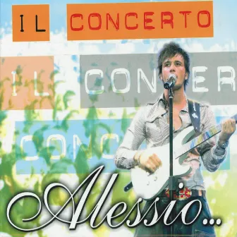 Alessio...il concerto live, vol. 1 by Alessio