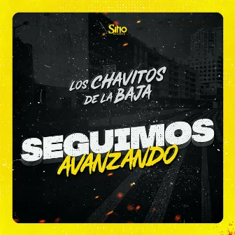 Seguimos Avanzando by Los Chavitos De La Baja