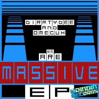 We Are Massive by DirrtyDee & Omeguh