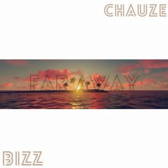 Far Away by Djbizzel