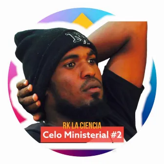 Celo Ministerial 2 by Rk la Ciencia