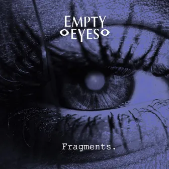 Fragments by Empty Eyes