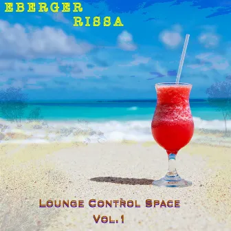 Lounge Control Space, Vol. 1 by Eberger Rissa